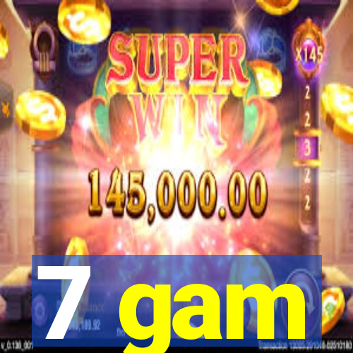7 gam